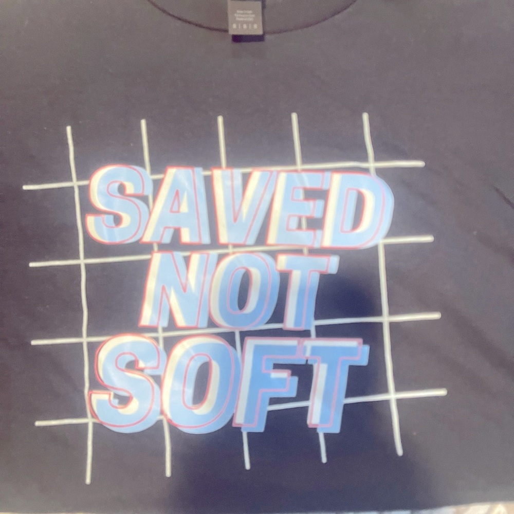 Saved Not Soft Tshirt